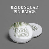 Bride Squad Floral Pin Badge