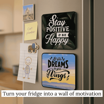 Motivational magnets on a refrigerator with text 'Stay Positive & Be Happy' and 'Let your Dreams be your Wings'.